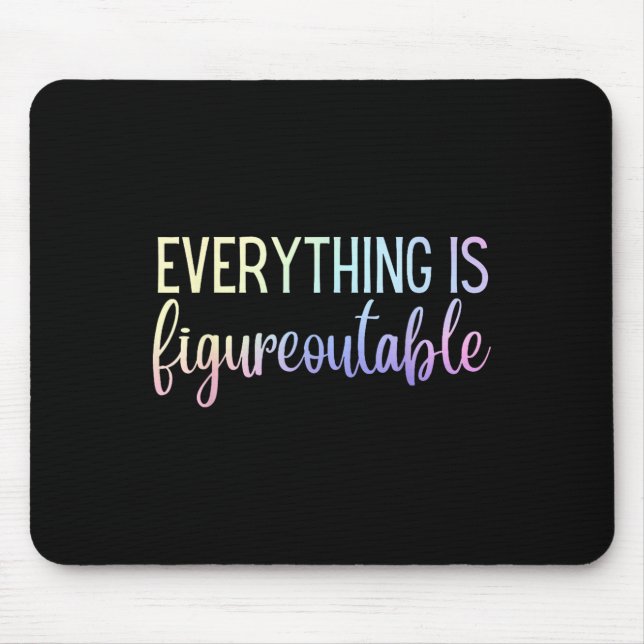 Everything Is Figureoutable Teacher Motivational - Mouse Mat (Front)