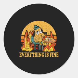 Everything Is Fine Dog Drinking Coffee Burning Mem Classic Round Sticker