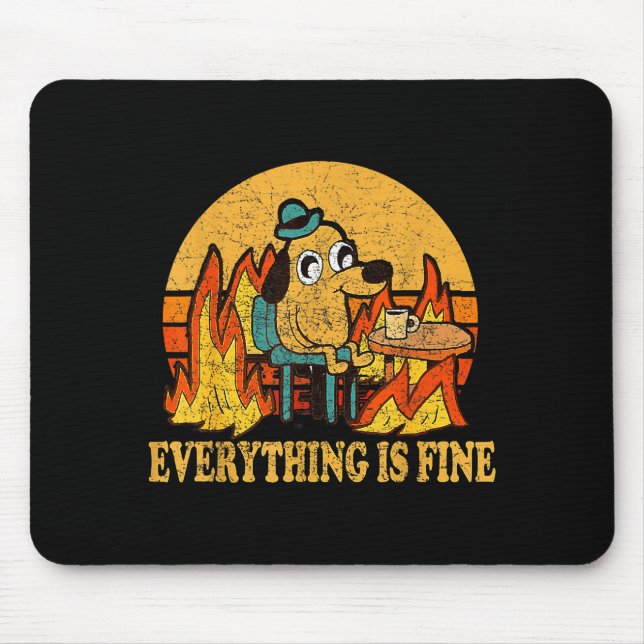 Everything Is Fine Dog Drinking Coffee Burning Mem Mouse Mat (Front)