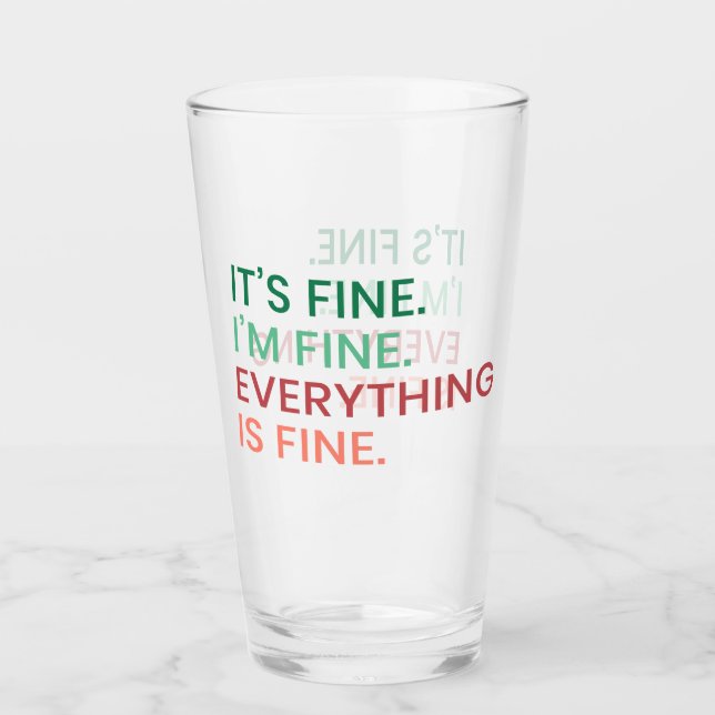 Everything is Fine | Fun Everyday Sarcastic Quote Glass (Front)