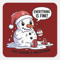 Everything Is Fine Just Having a Meltdown Snowman