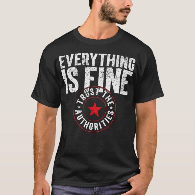 Everything Is Fine Official Narrative Approved T-Shirt (Front)