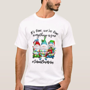 Everything Is Fine School Counselor Christmas Xmas T-Shirt