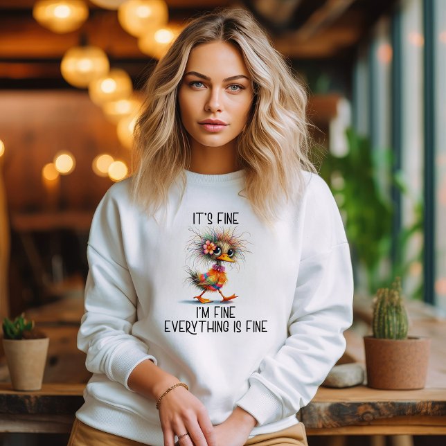 Everything is Fine Sweatshirt (Creator Uploaded)