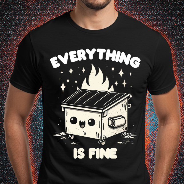 Everything is Fine T-Shirt (Creator Uploaded)