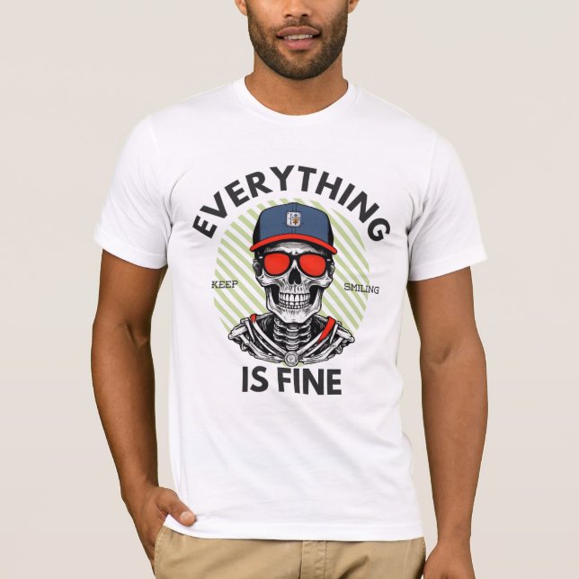 Everything is Fine T-Shirt (Front)