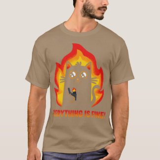 Everything is fine T-Shirt