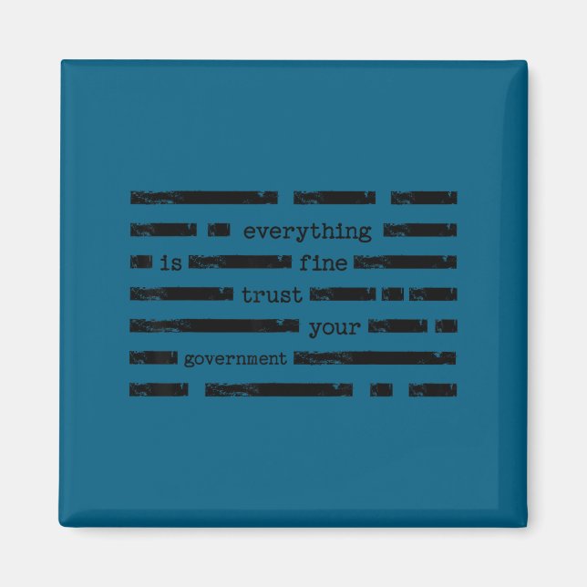 Everything is fine trust government funny sayingEv Magnet (Front)