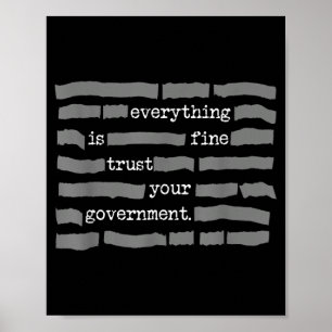 Everything is Fine Trust Your Government Poster