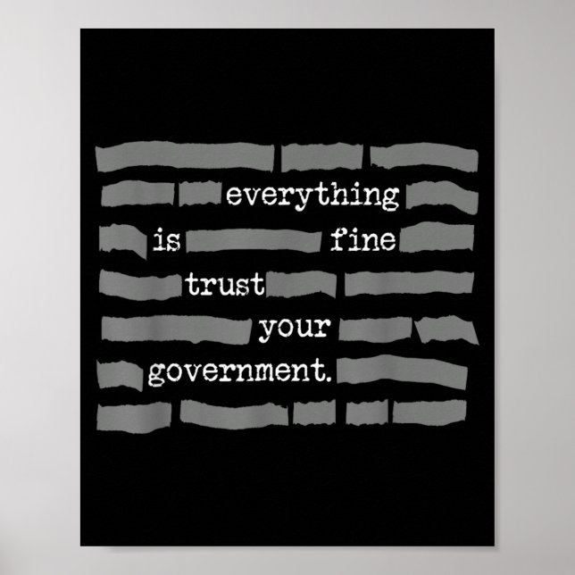 Everything is Fine Trust Your Government Poster (Front)