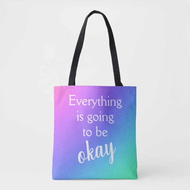 Everything is Going to Be Okay Tote Bag (Front)