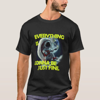 Everything is Gonna be just fine Spaceman Guitar T-Shirt