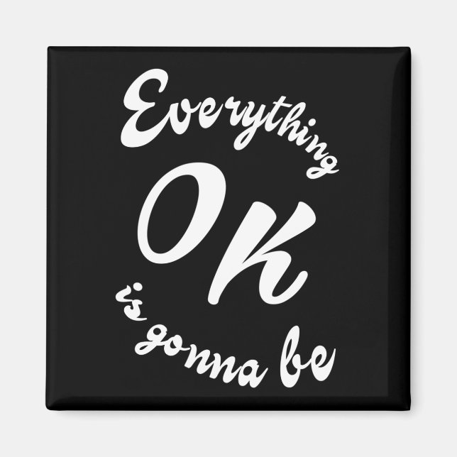 Everything is gonna be ok magnet (Front)