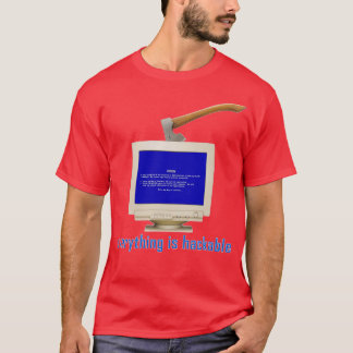 Everything is Hackable T-Shirt