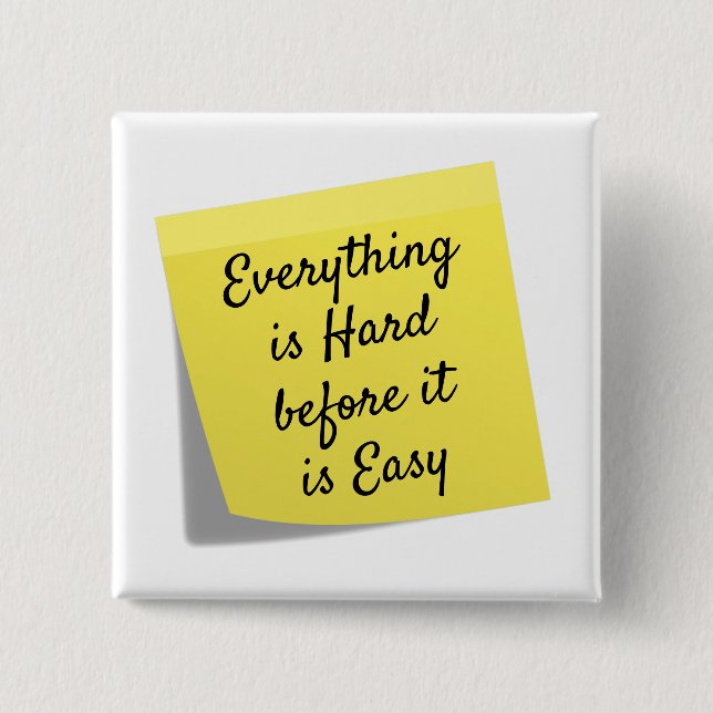Everything is hard, inspirational quote 15 cm square badge (Front)
