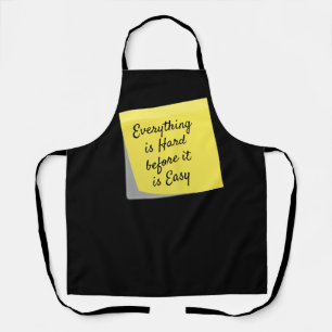 Everything is hard, inspirational quote apron