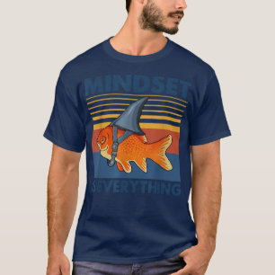 Everything Is Mindset Shark Fin Goldfish Vintage T-Shirt