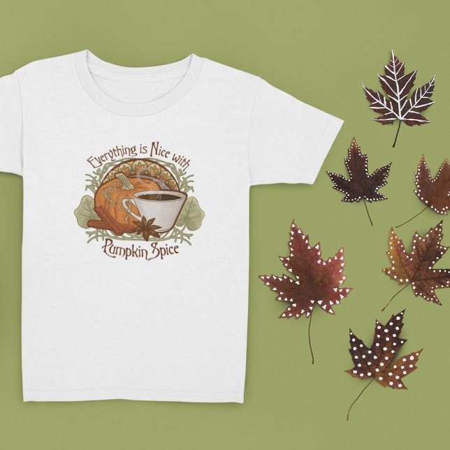 Everything is Nice with Pumpkin Spice T-Shir T-Shirt (Everything is Nice with Pumpkin Spice Girl's T-Shirt)