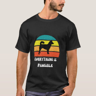 Everything is Pawsible Husky dog lovers Tee