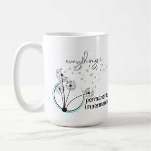 Everything Is Permanently Impermanent Coffee Mug