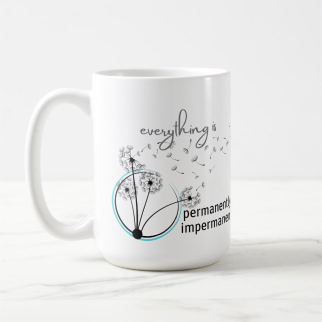 Everything Is Permanently Impermanent Coffee Mug (Left)