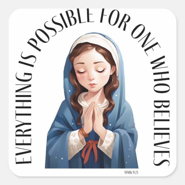 Everything is possible for one who believes  square sticker (Front)