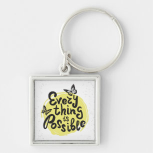 Everything Is Possible Key Ring