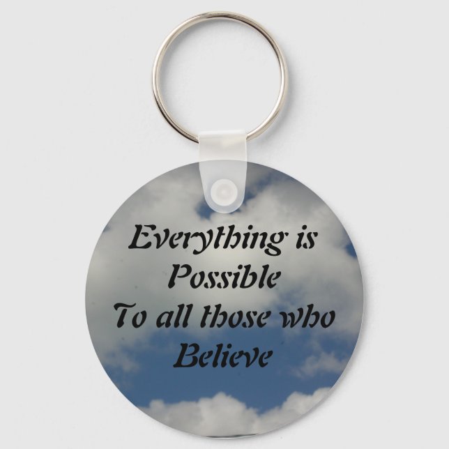 Everything is Possible ... Key Ring (Front)