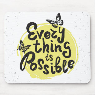Everything Is Possible Mouse Mat