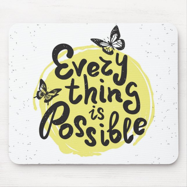 Everything Is Possible Mouse Mat (Front)