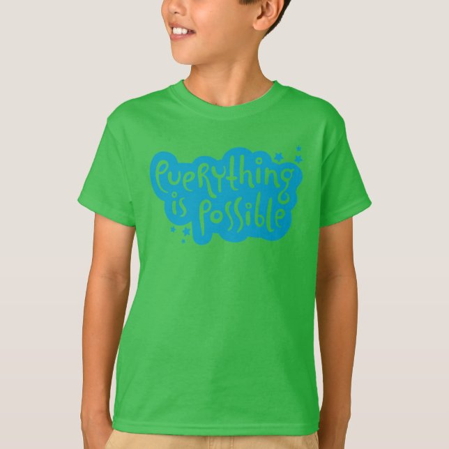 Everything is possible T-Shirt (Front)