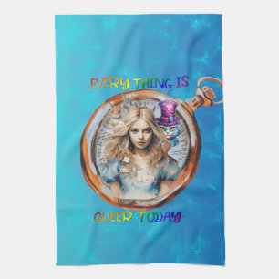 Everything is Queer Today - Alice in Wonderland Tea Towel