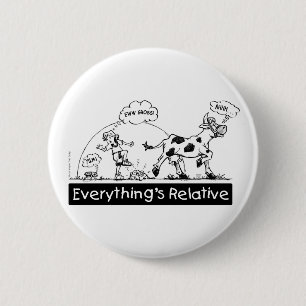 Everything is Relative 6 Cm Round Badge