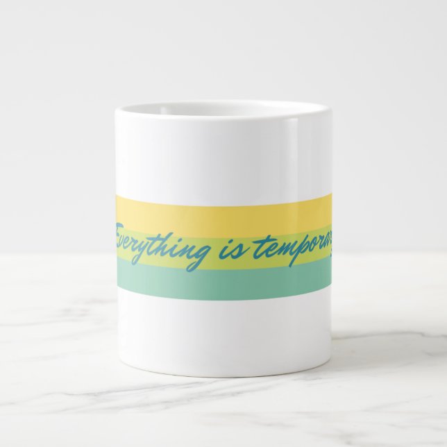 Everything is temporary mug (Front)
