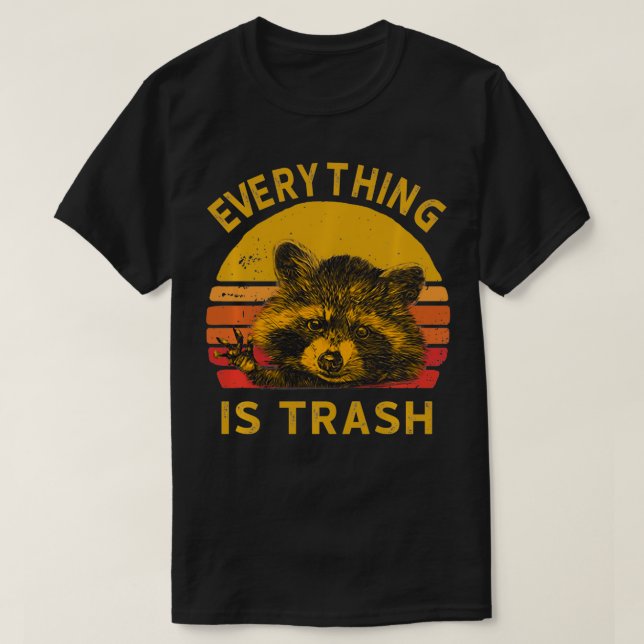 Everything Is Trash Fun Racoon Picture Camping Hi T-Shirt (Design Front)