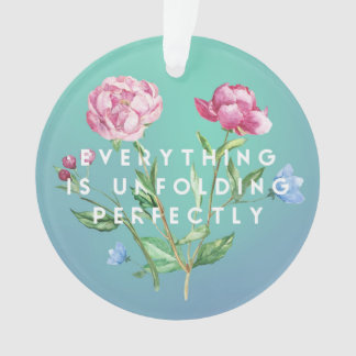 Everything is Unfolding Perfectly Acrylic Ornament