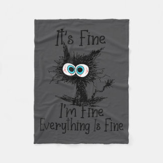 Everything It's Fine Cat Fine 2A I'm Fine Lover Hu Fleece Blanket