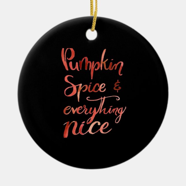 Everything Nice Pumpkin Funny Autumn Fall Ceramic Tree Decoration (Front)