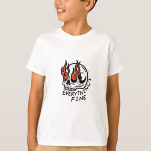 Everything’s Fine Skull T-Shirt
