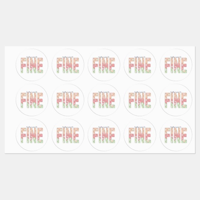 Everything’s Going to Be Fine Motivational Sticker (Sheet)
