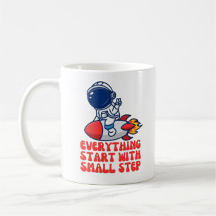 Everything start with small step coffee mug