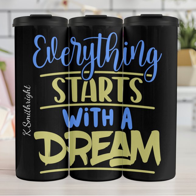 Everything Starts With A Dream Quote Thermal Tumbler (Creator Uploaded)