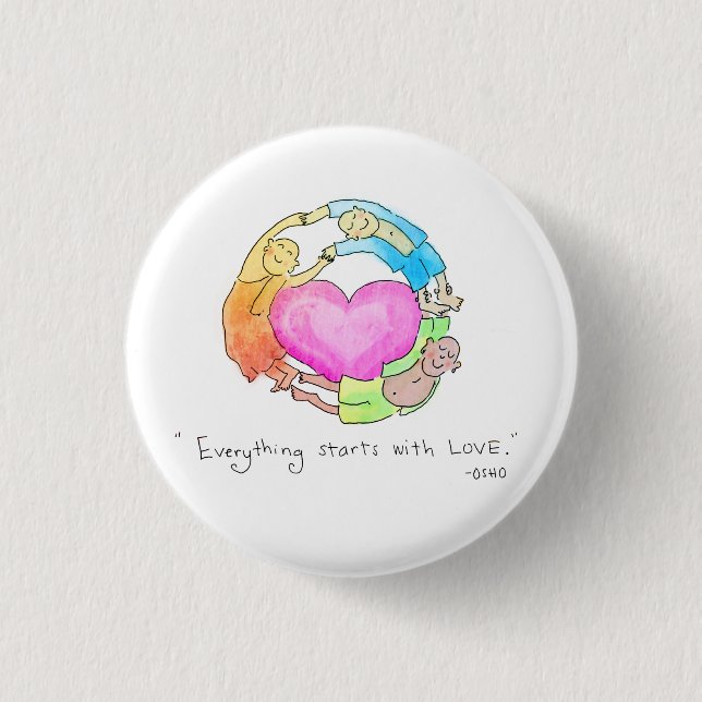 Everything Starts with Love 3 Cm Round Badge (Front)