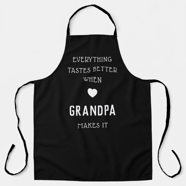 Everything Tastes Better when Grandpa Makes It |  Apron (Front)