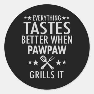 Everything Tastes Better When Pawpaw Grills It - P Classic Round Sticker