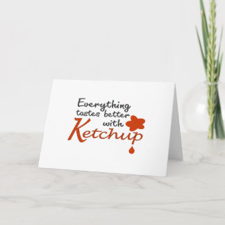 Everything Tastes Better With Ketchup Card