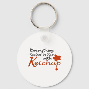 Everything Tastes Better With Ketchup Key Ring
