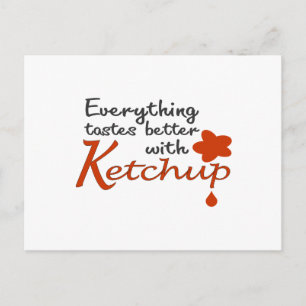 Everything Tastes Better With Ketchup Postcard