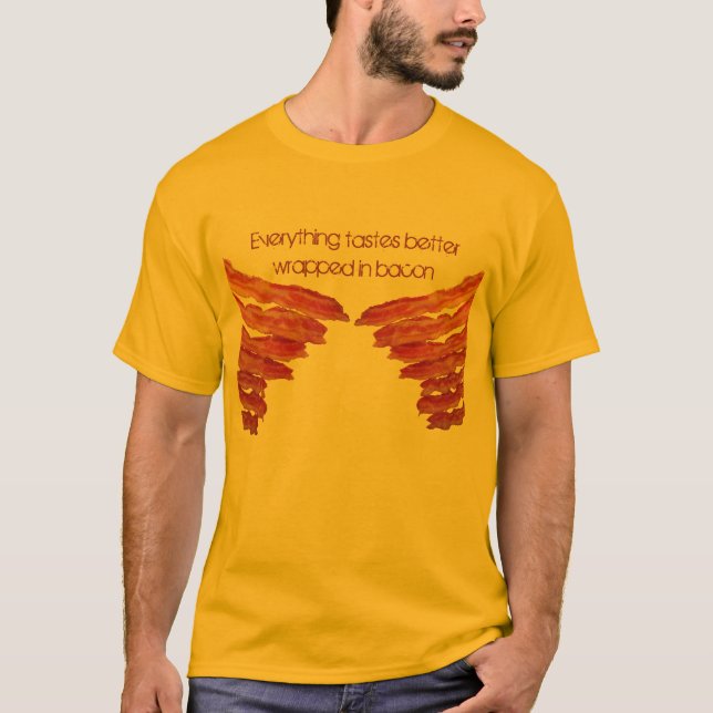 Everything tastes better wrapped in bacon... T-Shirt (Front)