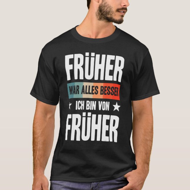 Everything Used To Be Better I Am From Before Gran T-Shirt (Front)